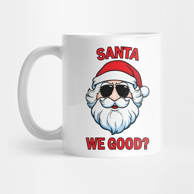 Santa We Good by JustCreativity